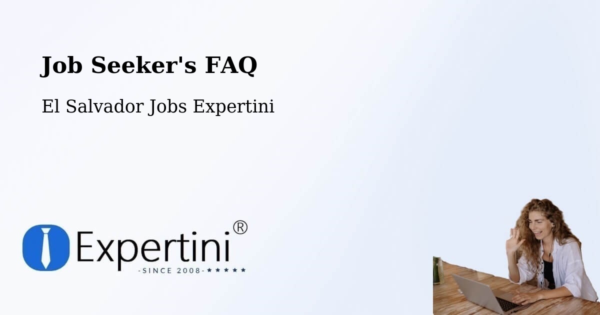 Job Seeker FAQ – Metapán - El Salvador Jobs Expertini